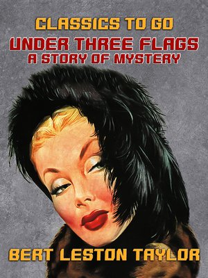 cover image of Under Three Flags, a Story of Mystery